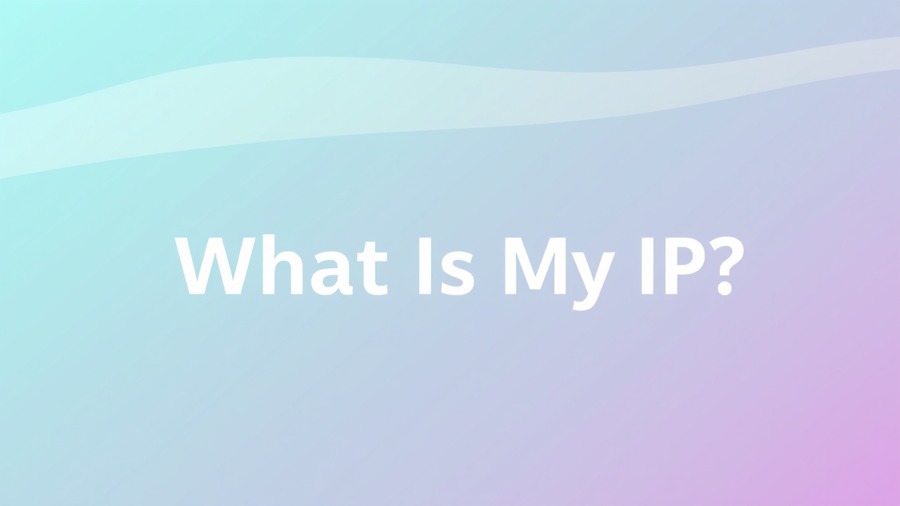 What Is My IP? The Ultimate Guide to Checking Your Public IP Address Online for Free